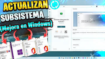 ACTUALIZAN⚡ SUBSISTEMA de Android en Windows 11 / Lo MEJOR para UN GRAN Windows!