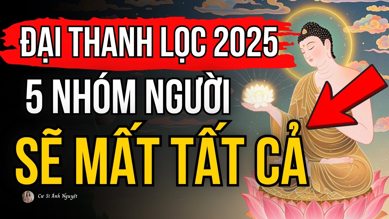 2 Tháng Cuối Năm Thanh Lọc 2025 Sẽ Có 5 Nhóm Người Đánh Mất Tất Cả | Cư Sĩ Ánh Nguyệt