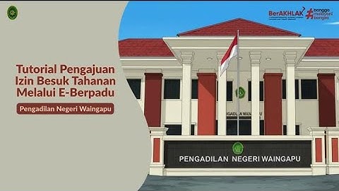 Tutorial Pengajuan Izin Besuk Tahanan Melalui e-Berpadu Pada Pengadilan Negeri Waingapu