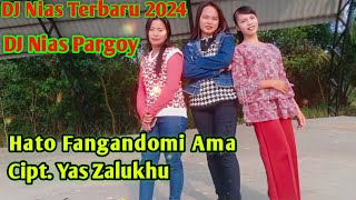 DJ Nias - Hato Fangandomi Ama || Update terbaru 2024 // DJ Nias Ful DJ Pargoy
