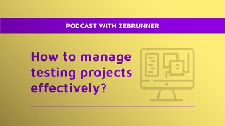 Podcast: How to manage testing projects effectively with Zebrunner?