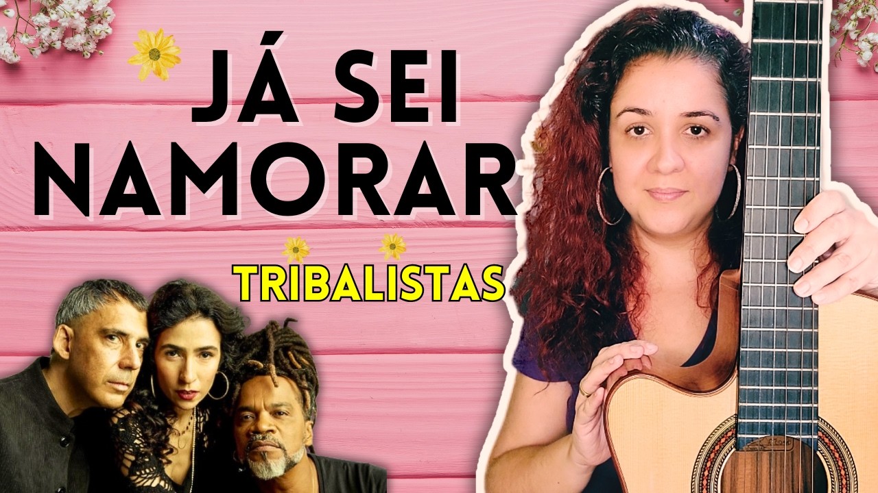 [MPB DE BARZINHO] Como Tocar JÁ SEI NAMORAR - Só 4 Acordes! - TRIBALISTAS (Marisa Monte)