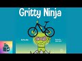 Gritty ninja ninja life hacks book 12  kids book read aloud