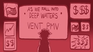 as we fall into deep waters [vent pmv]