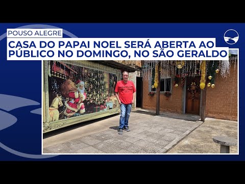 Pouso Alegre: Casa do Papai Noel será aberta ao público no domingo, no bairro São Geraldo
