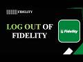 How to Log Out of Fidelity