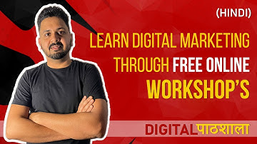 Learn Digital Marketing through Free Online Workshops (HINDI) - Digital Pathshala by Amit Agnihotri