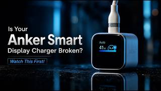 Is Your Anker Smart Display Charger Broken? Watch This First!