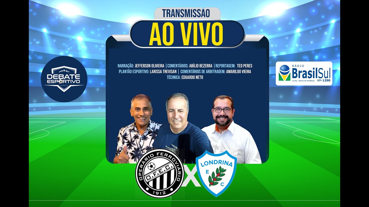 OPERÁRIO X LONDRINA AO VIVO DEBATE ESPORTIVO RÁDIO BRASIL SUL