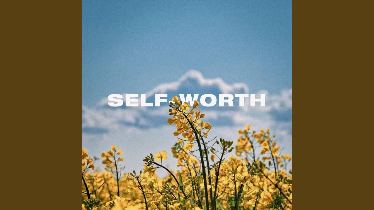 Watch SELF WORTH on YouTube Watch SELF WORTH on YouTube