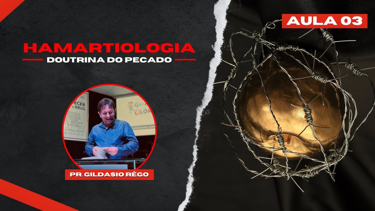 IBG EBD | 16.08.2023 - Módulo: Hamartiologia  / Aula 3 com Pr. Gildásio Barbosa
