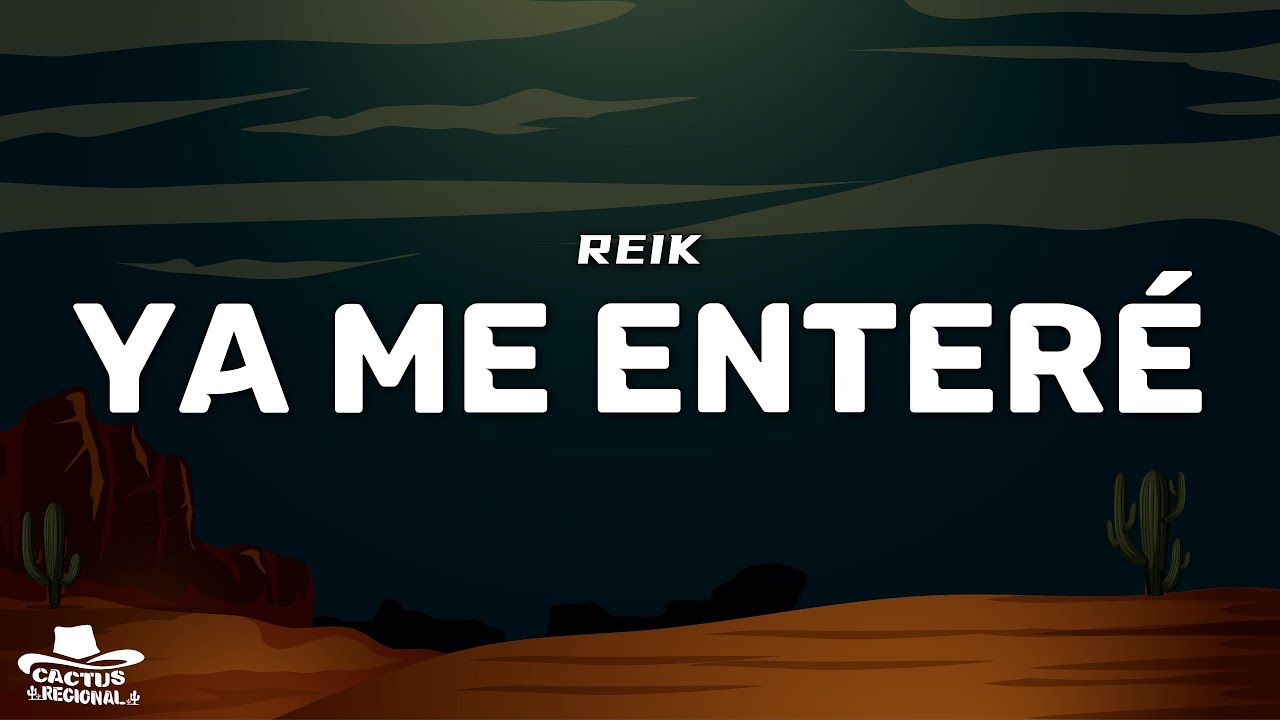 Reik - Ya Me Enteré (Letra/Lyrics) - YouTube
