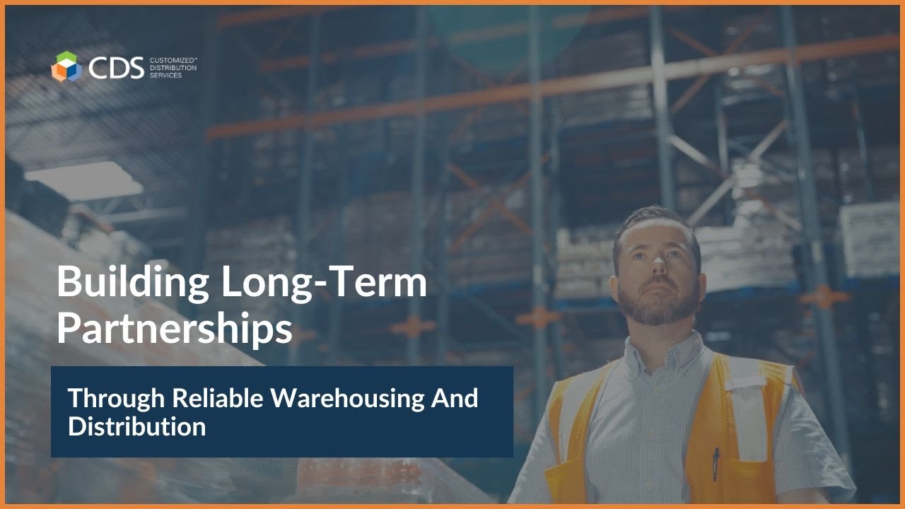 CDS Logistics | Building Long-Term Partnerships Through Reliable Warehousing & Distribution