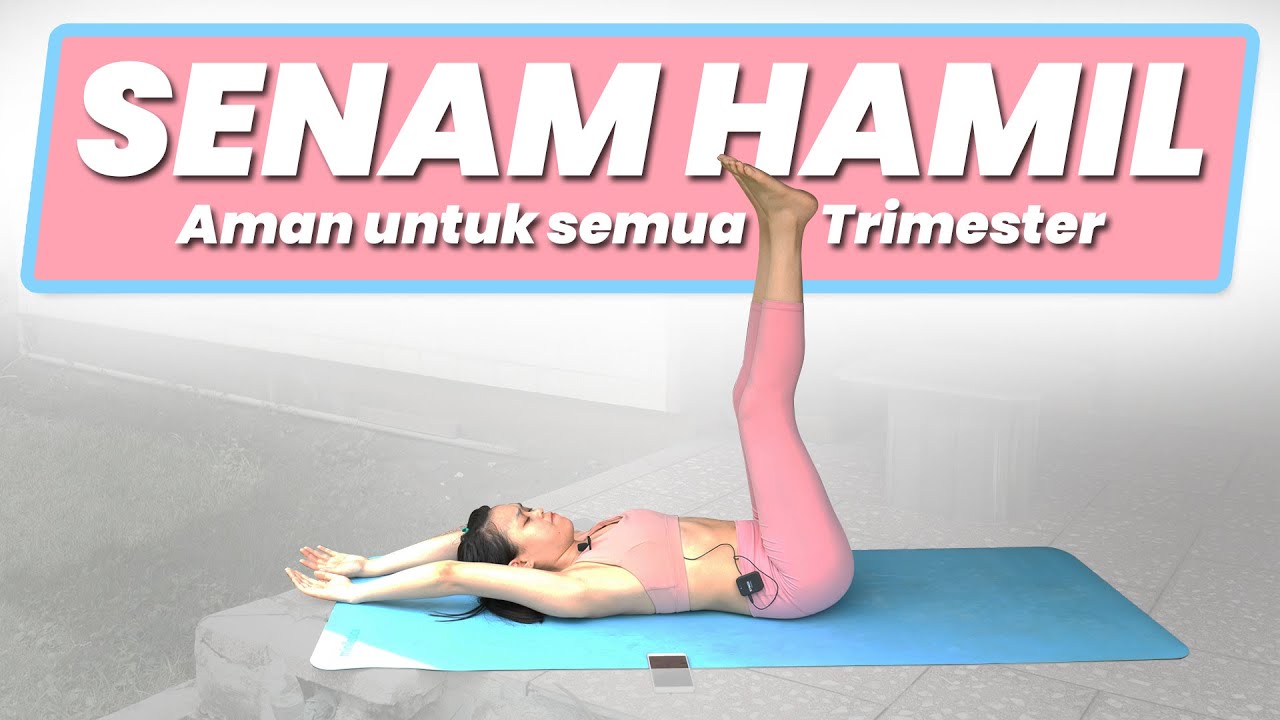 SENAM HAMIL - Aman Untuk Semua Trimester