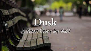 Dusk by Saki: English Audiobook with Text on Screen, British Literature Classic Short Story Fiction