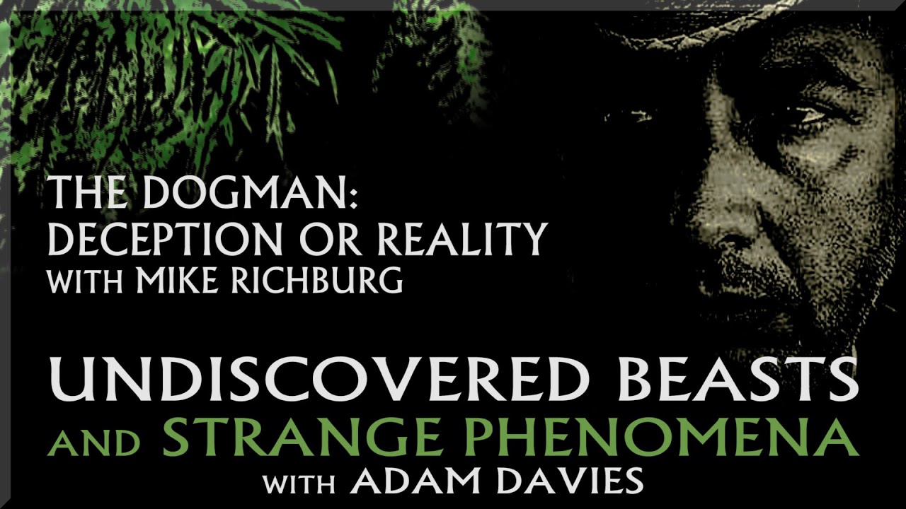 Undiscovered Beasts and Strange Phenomena   ...The Dogman: Deception or Reality?