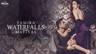 Yamira feat. Mattyas - Waterfalls