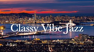 Jazz Playlist🎵For A Classy Vibe -  Relaxing Smooth Background Jazz Instrumental Music