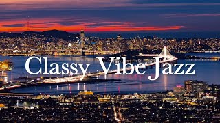 Jazz Playlist🎵For A Classy Vibe - Relaxing Smooth Background Jazz Instrumental Music