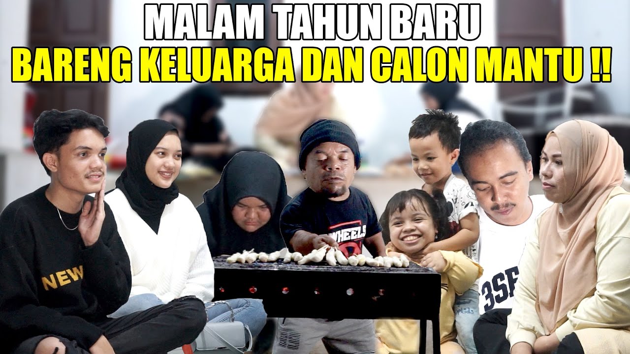 ALHAMDULILLAH, MALAM TAHUN BARU INI DI TEMANI KELUARGA DAN CALON MANTU LAGI !!