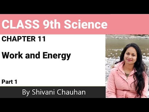 Class9th science chapter 11 Work and Energy part 1 full explanation ...