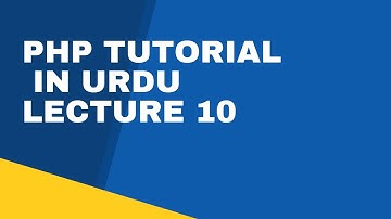 PHP Tutorial in Urdu Lecture 10