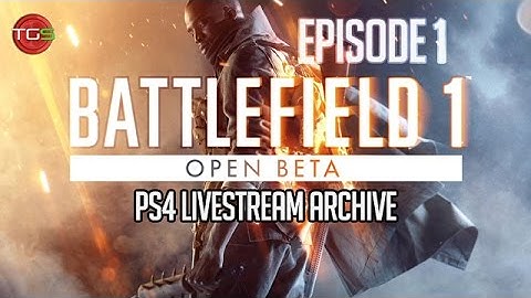 Battlefield 1 Open Beta - PS4 Stream (Let
