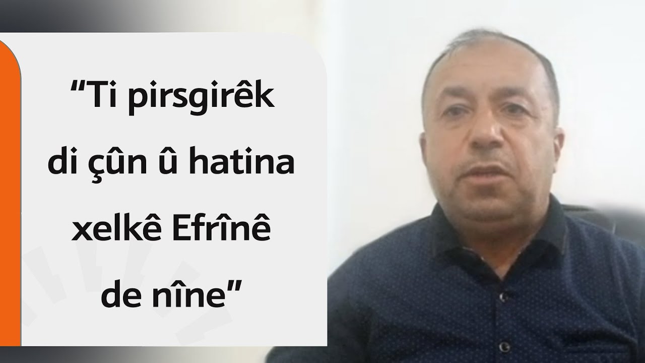 Îbrahîm Şêxo: Ti pirsgirêk di çûn û hatina xelkê ya Efrînê de nîne