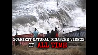 Top 10 Scariest Natural Disaster Videos of All Time (HORROR MARATHON)