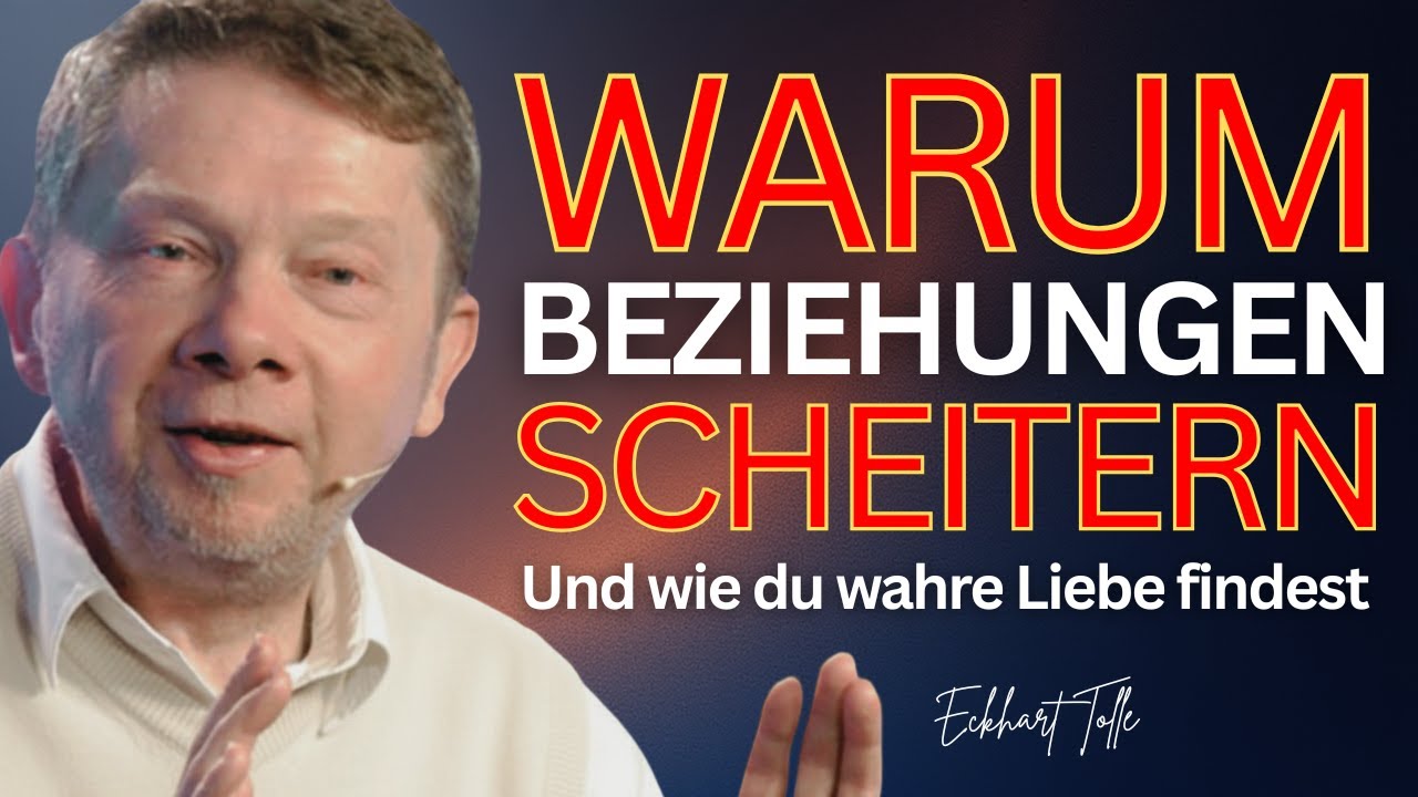 Warum Die Meisten Beziehungen Scheitern Und Wie Du Wahre Liebe Findest - Eckhart Tolle Hörbuch
