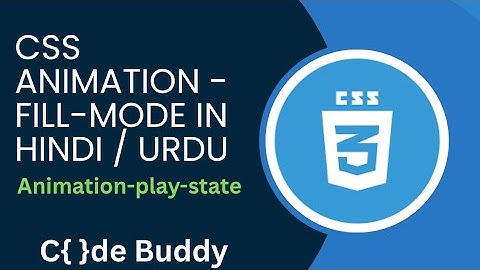 CSS Animation-Fill-Mode Tutorial in Hindi / Urdu