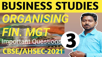 MOST IMPORTANT QUESTIONS ORGANIZING, FINANCIAL MANAGEMENT| B. STUDIES AHSEC HS 2ND YEAR 2021| part 3
