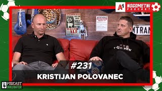 A1 Nogometni Podcast #231 - Kristijan Polovanec