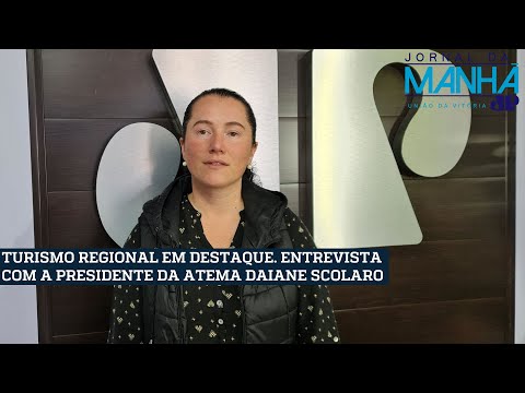 TURISMO REGIONAL EM DESTAQUE: ENTREVISTA COM A PRESIDENTE DA ATEMA DAIANE SCOLARO