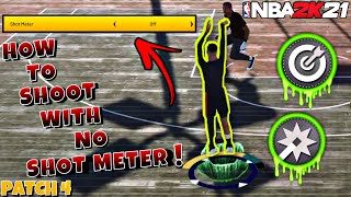 HOW TO SHOOT WITH NO SHOT METER IN NBA 2K21 AFTER PATCH 4! BEST SHOOTING TIPS! INCREASE GREEN WINDOW