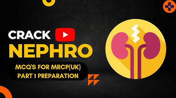 Nephrology | Comprehensive Lecture  |  MRCP(UK) Part 1 | Premium Lecture | Crack Medicine