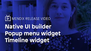 Native UI Builder, Popup Menu & Timeline widget  - Mendix 8.15 Release Video