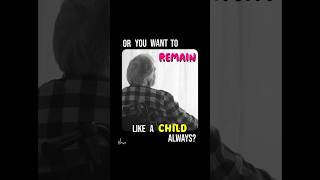 Be Childlike ... Not Childish ...