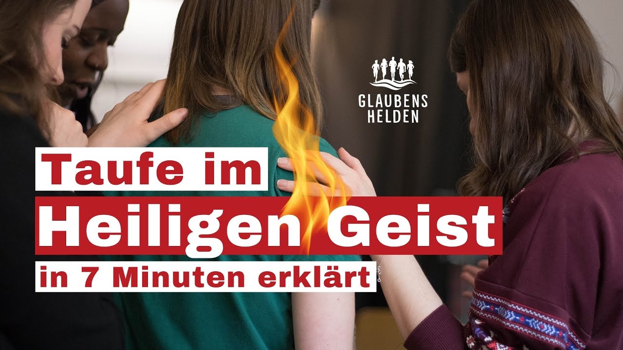 Die Taufe im Heiligen Geist in 7 Minuten erklärt | Glaubenshelden