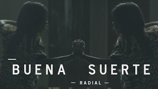 Radial - Buena Suerte (Video Oficial)