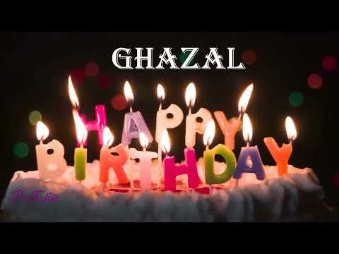 Ghazal Birthday Song Birthday Song Ghazal Happy Birthday Ghazal Happy Birthday Song For Ghazal 