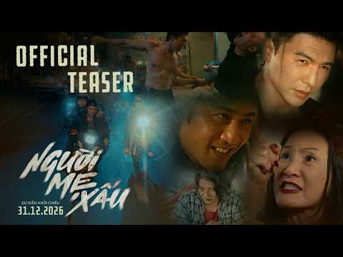 NGƯỜI MẸ XẤU - OFFICIAL TEASER | DỰ KIẾN KHỞI CHIẾU: 31/12/2026