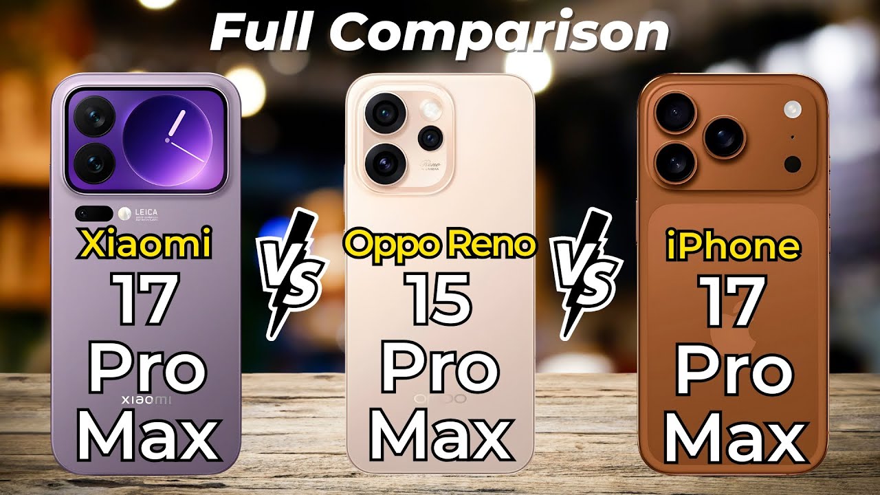 iPhone 17 Pro Max vs Oppo Reno 15 Pro Max vs Xiaomi 17 Pro Max 🔥 Full Specs Comparison