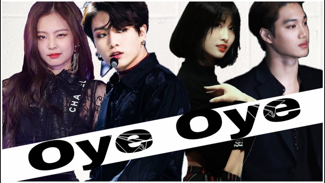 Oye oye Korean mix  k-pop / BTS / Exo / BP / Twice