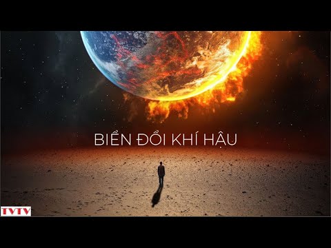 Video: Tại Sao Khí Hậu Thay đổi