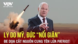 Mỹ, Đức “nổi giận” vì hành động “tự ý” của Ukraine, dọa cắt nguồn cung tên lửa Patriot