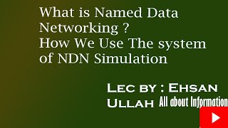 Named  Data Networking ? Named Data Networking part 1