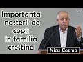 Nicu Cozma - Importanta nasterii de copii in familia crestina | PREDICA