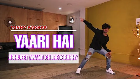 YAARI HAI - Tonny Kakkar | Dance Video | Abhijeet Anand choreography | Riyaz Aly , Siddhant Niggam