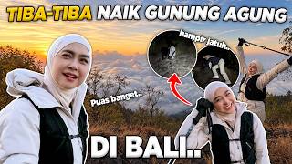 SPONTANEOUSLY CLIMBING MOUNT AGUNG BALI.. ALMOST FELL..!!